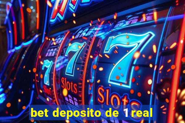 bet deposito de 1 real